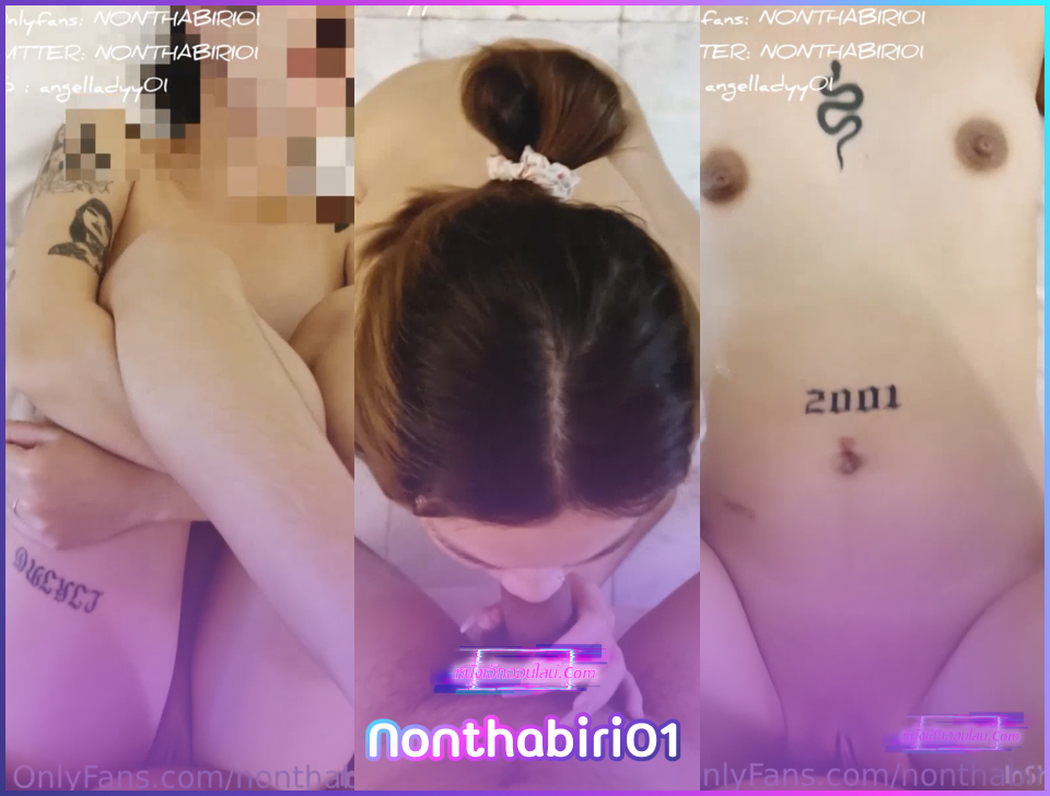 Nonthabiri01 18+XXX แจกคลิปโอลี่แฟน18+ สาวไทยเงี่ยนก่อนนอนเลยเรียกหนุ่มในสต๊อกมาเย็ดกันมันๆ เอาควยซอยหีรัวๆจนน้ำแตกแล้วชวนนอนด้วยกันเลย